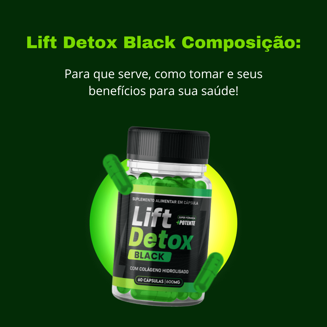 Lift Detox Black Composição 2025